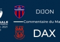 NATIONAL - 2020/2021 J16 : Dijon - Dax : Commentaire du match